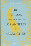 111 Formas de Comunicarte con Los Ángeles y Arcángeles