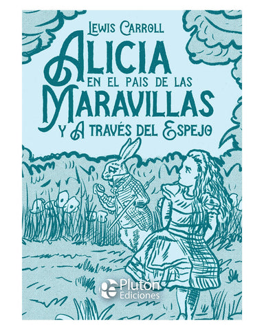 Alicia en el País de las Maravillas y A Través del Espejo