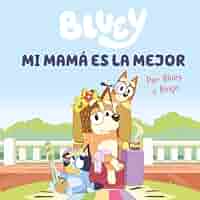 Bluey Mi Mamá es la Mejor