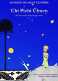 Chi Pichi Ülmen El Principito en Mapudungun