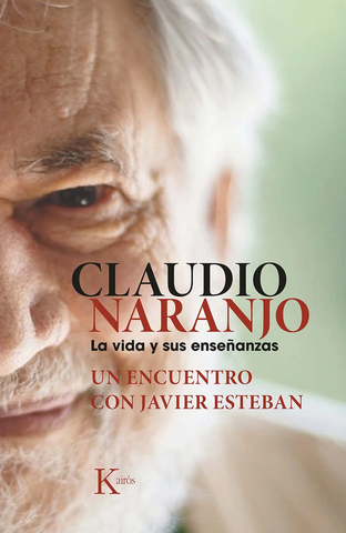 Claudio Naranjo La Vida y sus Enseñanzas