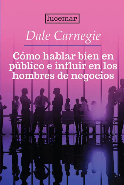 Cómo Hablar Bien En Público E Influir En La Gente De Negocios