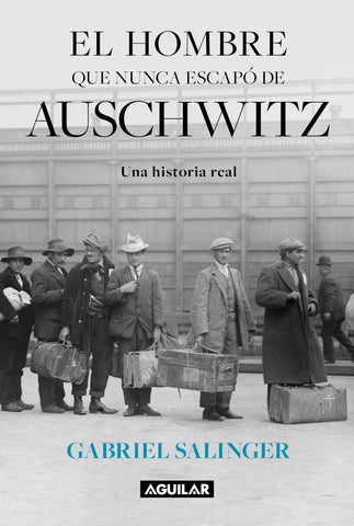 El Hombre que Nunca Escapó de Auschwitz