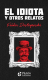 El Idiota y Otros Relatos