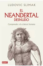 El Neandertal Desnudo
