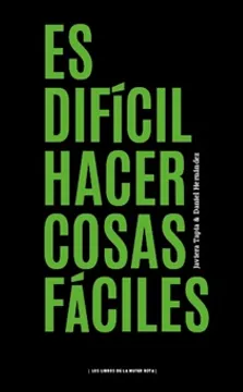 Es Difícil Hacer Cosas Fáciles