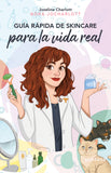 Guía Rápida de Skincare Para la Vida Real