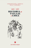 Historia del Tatuaje en Chile 1900 - 1970
