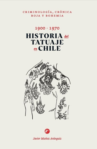 Historia del Tatuaje en Chile 1900 - 1970