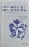 Intersubjetividad o Transindividualidad