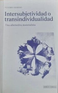 Intersubjetividad o Transindividualidad