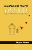 La Escuela Ha Muerto ¡ Viva la Escuela !