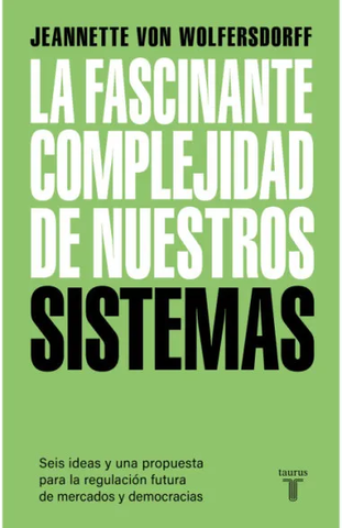 La Fascinante Complejidad de Nuestros Sistemas