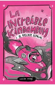 La Increíble Kindambum y el Rescate Espacial