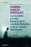 La Increible y Triste Historia de la Cándida Eréndira y de su Abuela Desalmada
