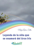 La Leyenda de la Niña Que se Enamoró del Arco iris