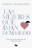 Las Mujeres que Aman Demasiado