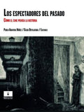 Los Espectadores del Pasado