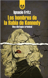 Los Hombres de la Rubia de Kennedy