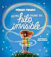 Los Mil Colores del Hilo Invisible