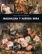 Magdalena y Aurora Mira Pioneras del Arte Femenino