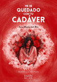 Me he Quedado con tu Cadáver