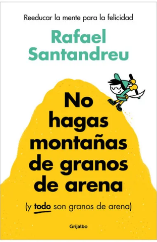 No Hagas Montañas de Granos de Arena