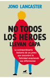 No Todos los Héroes Llevan Capa