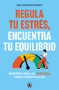Regula tu Estrés Encuentra tu Equilibrio