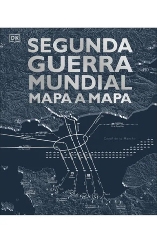 Segunda Guerra Mundial Mapa a Mapa