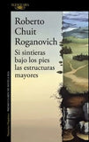 Si Sintieras Bajo los Pies las Estructuras Mayores