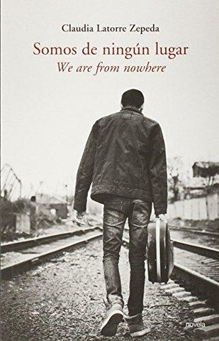 Somos de Ningún Lugar - We Are From Nowhere