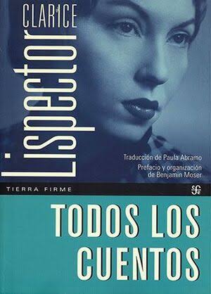Todos los Cuentos Clarice Lispector