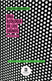 Una Ecología de los Signos