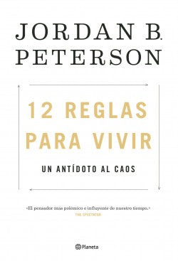 12 Reglas Para Vivir. Un Antídoto Al Caos