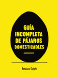 Guia incompleta de pajaros domesticables