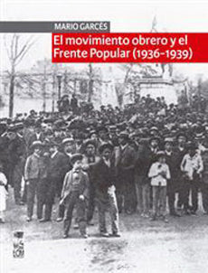 Movimiento Obrero Y El Frente Popular (1936-1939)