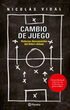 Cambio De Juego. Historias Desconocidas Del Fútbol Chileno
