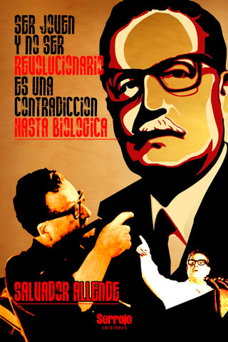 Ser Joven y no ser revolucionario es una contradicción hasta biológica.