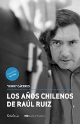 Los años chilenos de Raul Ruiz
