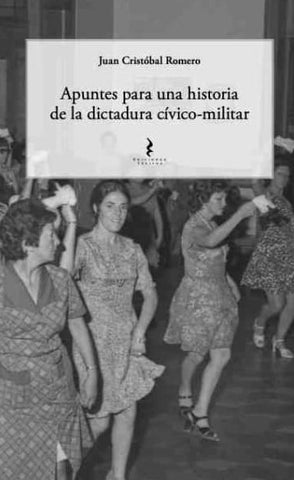 Apuntes Para una Historia de la Dictadura Cívico Militar