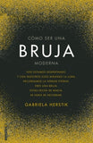 Cómo Ser Una Bruja Moderna