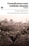 Cosmoficciones Entre Realidades Absurdas