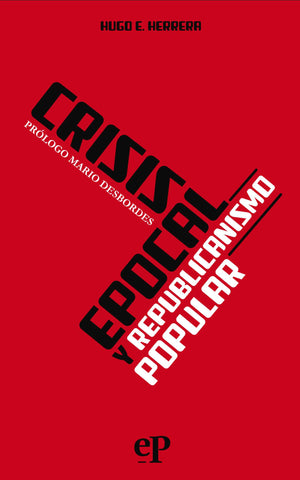 Crisis Epocal y Republicanismo Popular