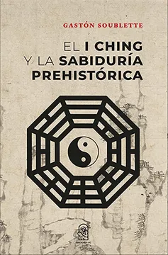 El I Ching y la Sabiduría Prehistórica