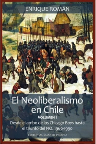El Neoliberalismo en Chile Volumen 1