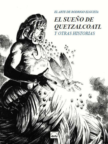 El Sueño de Quetzalcoatl y Otras Historias