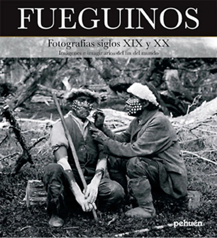 Fueguinos Fotografías Siglos XIX y XX