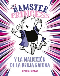 Hamster Princess y la Maldición de la Bruja Ratona
