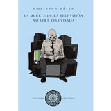 La Muerte de la Televisión no Será Televisada